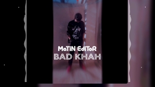 آهنگ متین ادیتور بد خا matin editor bad khab