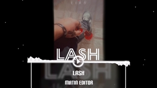 آهنگ متین ادیتور لش matin editor lash