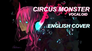 Vocaloid - Circus Monster (English Cover)【Melt】