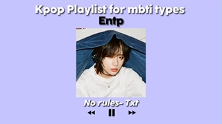 Kpop playlists for each Mbti type (ENTP)