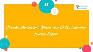 Cherubs Montessori: Where Your Child's Learning Journey Begins