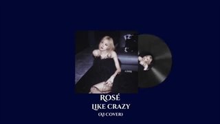 کاور Like Crazy با صدای رزی (هوش مصنوعی)