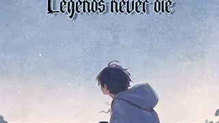 Legends never die