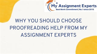 WHY YOU SHOULD CHOOSE PROOFREADING HELP FROM MY ASSIGNMENT EXPERTS